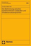 Die Abstimmung zwischen kartellrechtlichen Geldbußen und Schadensersatzansprüchen