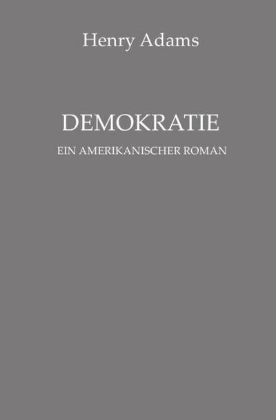 Demokratie. Ein amerikanischer Roman