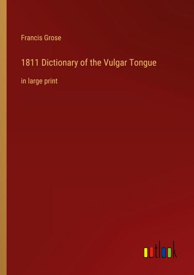 1811 Dictionary of the Vulgar Tongue