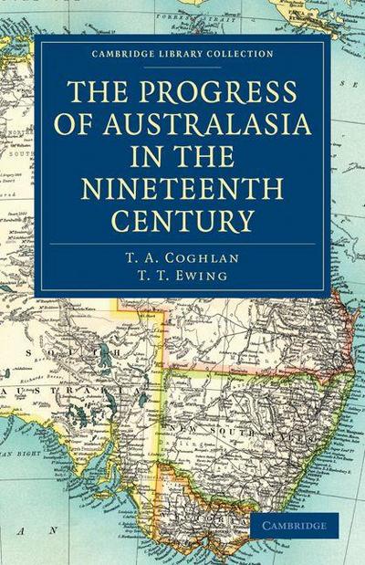 The Progress of Australasia in the Nineteenth Century