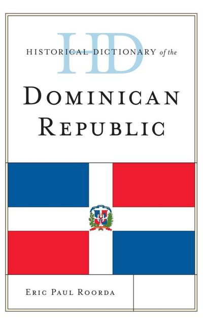Roorda, E: Historical Dictionary of the Dominican Republic