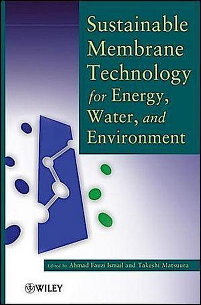 Sustainable Membrane Technology for Energy, Water, and Environment