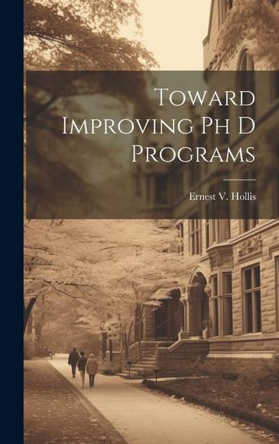 Toward Improving Ph D Programs