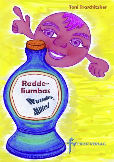 Traschitzker, T: Raddeliumbas Wundermittel