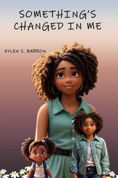 Something’s Changed In Me