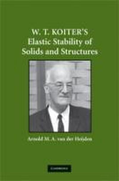 W. T. Koiter’s Elastic Stability of Solids and Structures
