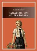 Maria Leitner: Elisabeth, ein Hitlermädchen. Volls