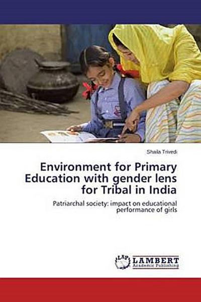 Environment for Primary Education with gender lens for Tribal in India