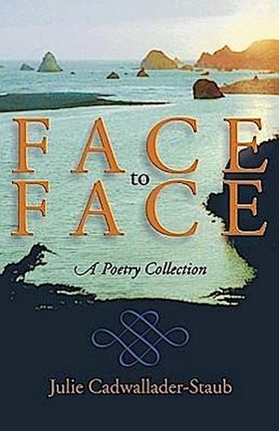 Face to Face: A Poetry Collection