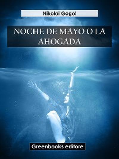Noche de Mayo o la ahogada
