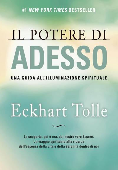 Il potere di adesso. Una guida all’illuminazione spirituale