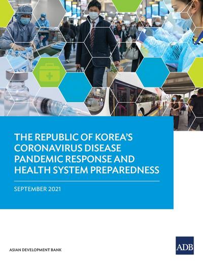 The Republic of Korea’s Coronavirus Disease Pandemic Response and Health System Preparedness