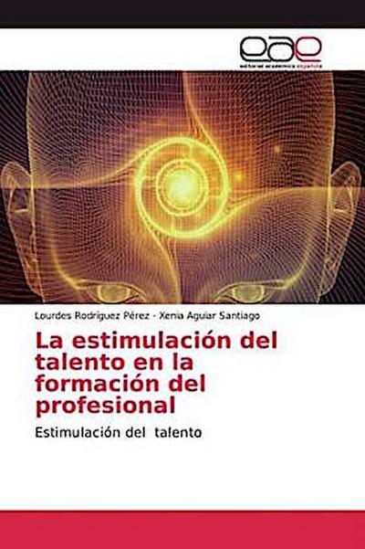 La estimulación del talento en la formación del profesional