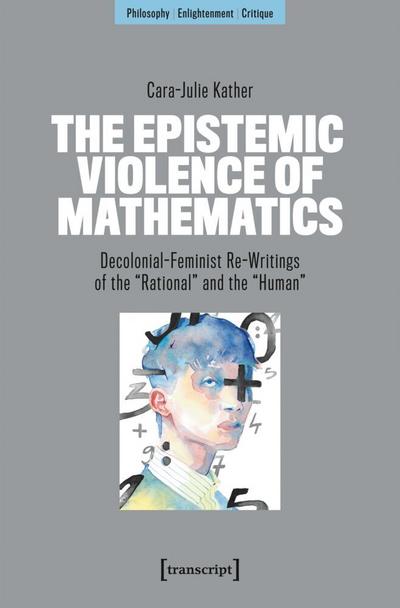 The Epistemic Violence of Mathematics