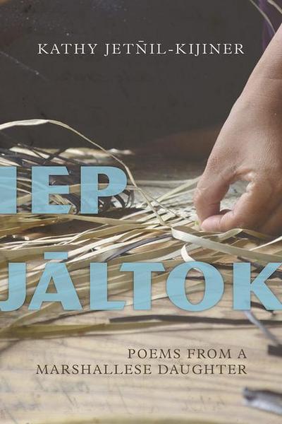 IEP Jaltok: Poems from a Marshallese Daughter Volume 80
