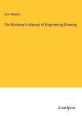 The Workman’s Manual of Engineering Drawing