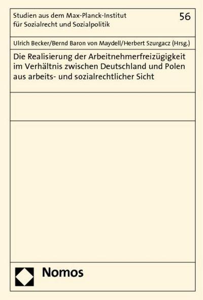 Die Realisierung der Arbeitnehmerfreizügigkeit im Verhältnis zwischen Deutschland und Polen aus arbeits- und sozialrechtlicher Sicht