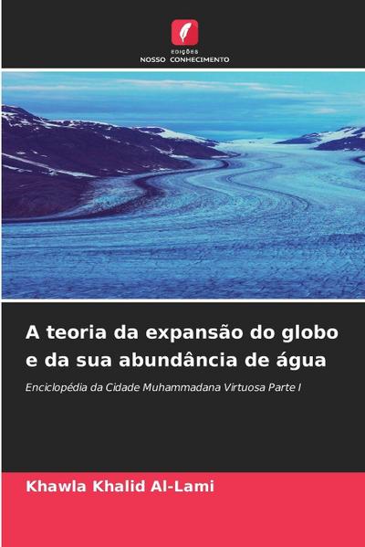 A teoria da expansão do globo e da sua abundância de água