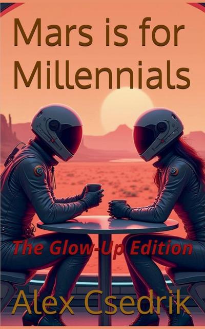 Mars is for Millennials - New Glow-Up Edition