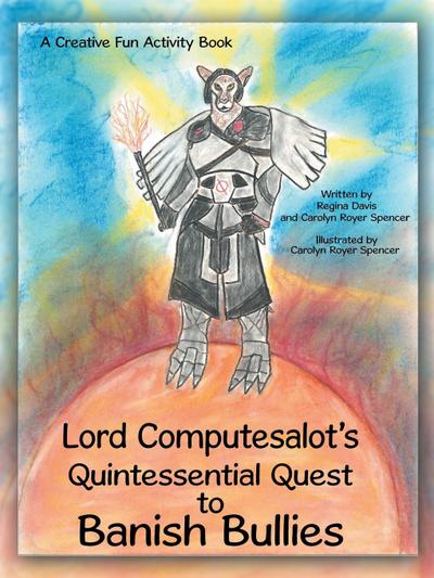 Lord Computesalot’s Quintessential Quest to Banish Bullies