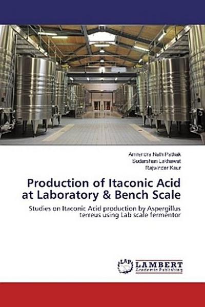 Production of Itaconic Acid at Laboratory & Bench Scale