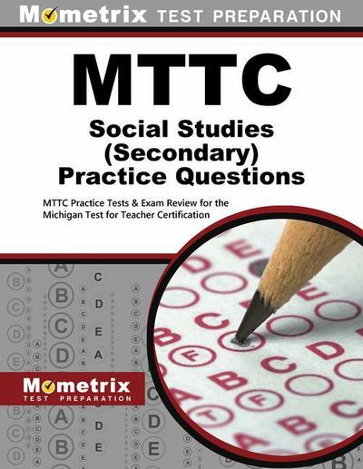 Mttc Social Studies (Secondary) Practice Questions: Mttc Practice Tests & Exam Review for the Michigan Test for Teacher Certification