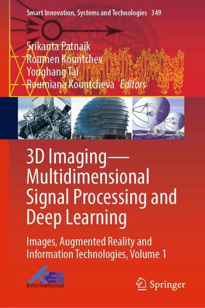 3D Imaging-Multidimensional Signal Processing and Deep Learning