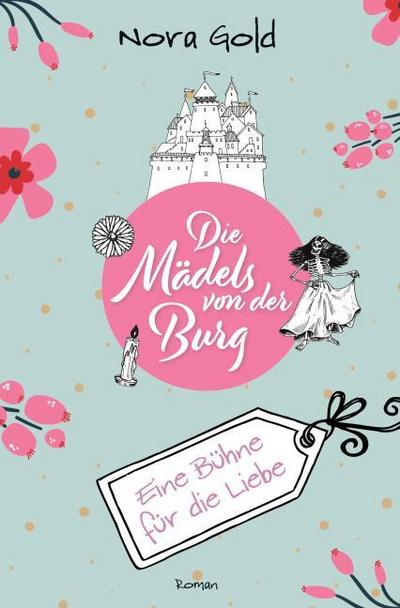 Die Mädels von der Burg - Eine Bühne für die Liebe