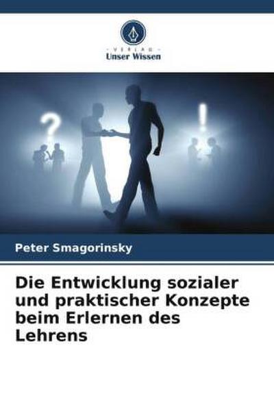 Die Entwicklung sozialer und praktischer Konzepte beim Erlernen des Lehrens
