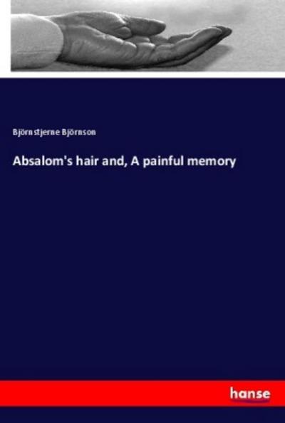Absalom’s hair and, A painful memory