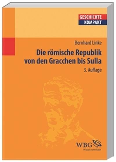 Die römische Republik von den Gracchen bis Sulla