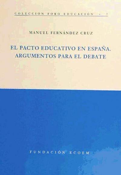 Fernández Cruz, M: Pacto educativo en España : argumentos pa