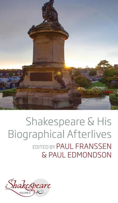 Shakespeare and His Biographical Afterlives