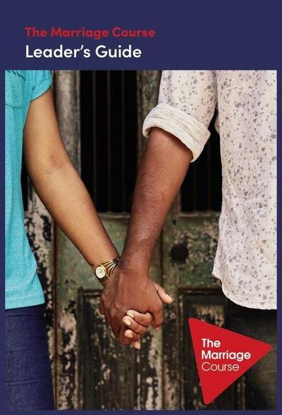 The Marriage Course Leader’s Guide Revised and Updated