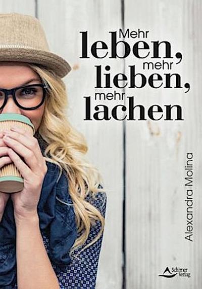 Mehr leben, mehr lieben, mehr lachen