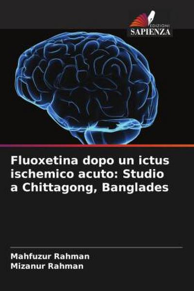 Fluoxetina dopo un ictus ischemico acuto: Studio a Chittagong, Banglades
