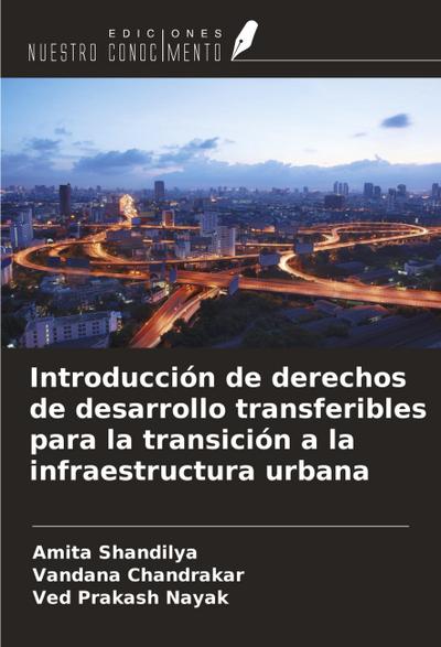 Introducción de derechos de desarrollo transferibles para la transición a la infraestructura urbana
