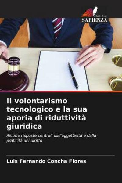 Il volontarismo tecnologico e la sua aporia di riduttività giuridica