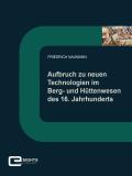 Aufbruch zu neuen Technologien im Berg und Hüttenw