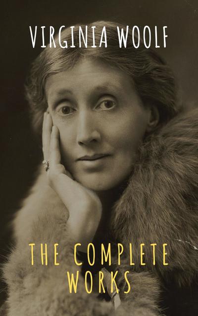 Virginia Woolf: The Complete Works