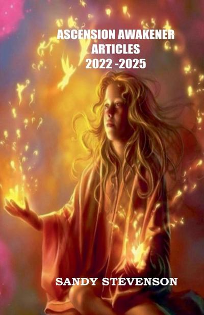 Ascension Awakening Articles 2022 - 2025