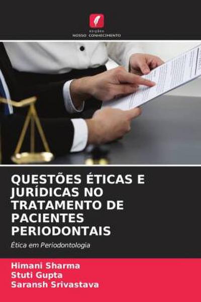 QUESTÕES ÉTICAS E JURÍDICAS NO TRATAMENTO DE PACIENTES PERIODONTAIS