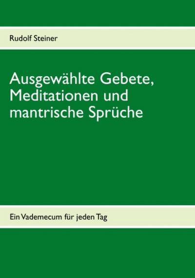 Ausgewählte Gebete, Meditationen und mantrische Sprüche
