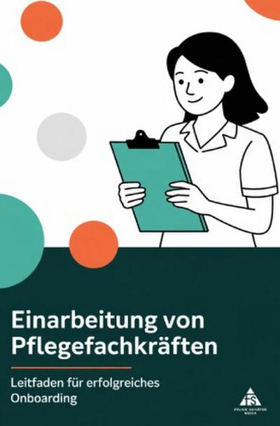 Einarbeitung von Pflegefachkräften