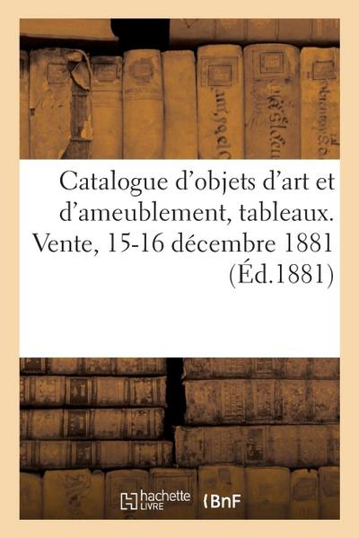 Catalogue d’Une Collection d’Objets d’Art Et d’Ameublement, Tableaux Anciens