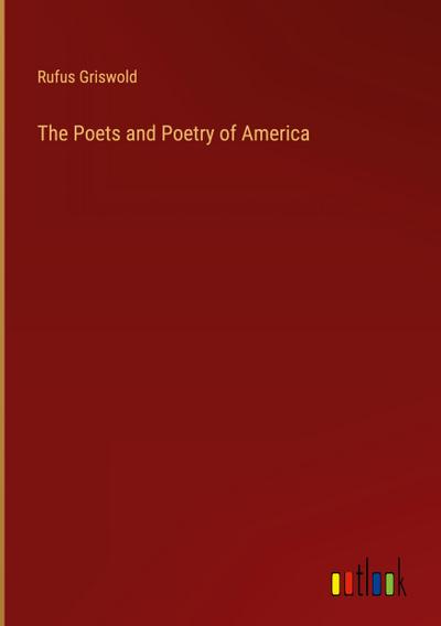 The Poets and Poetry of America