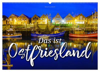 Das ist Ostfriesland (Wandkalender 2024 DIN A2 quer), CALVENDO Monatskalender