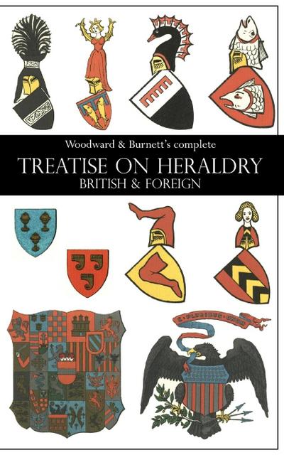 Woodward & Burnett’s complete TREATISE ON HERALDRY BRITISH & FOREIGN
