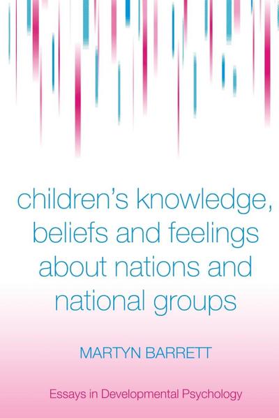 Children’s Knowledge, Beliefs and Feelings about Nations and National Groups