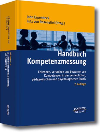 Handbuch Kompetenzmessung: Erkennen, verstehen und bewerten von Kompetenzen in der betrieblichen, pädagogischen und psychologischen Praxis
